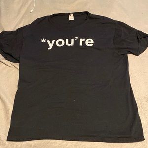“*you’re” tee